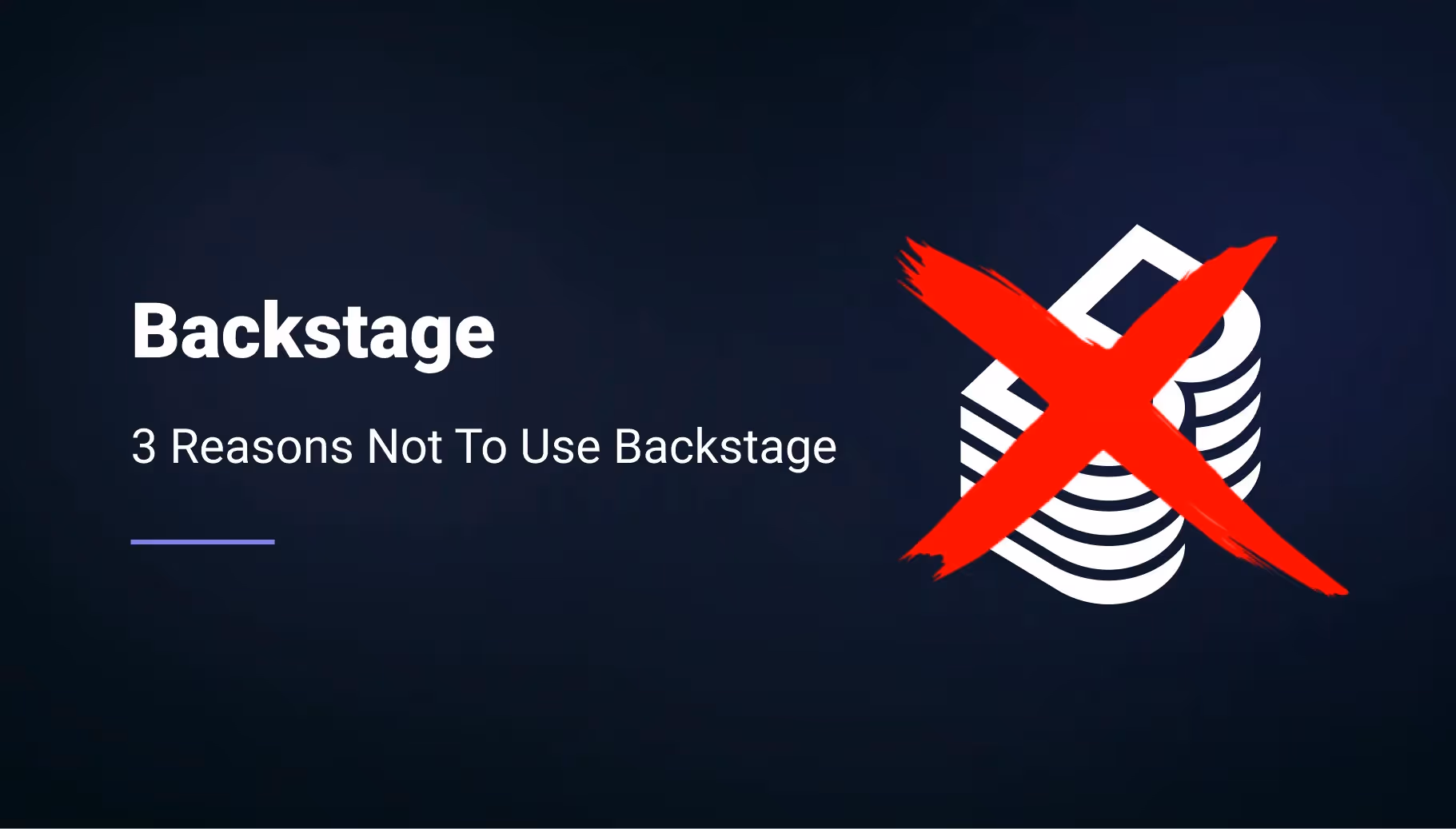 3 Reasons Not to Use Backstage