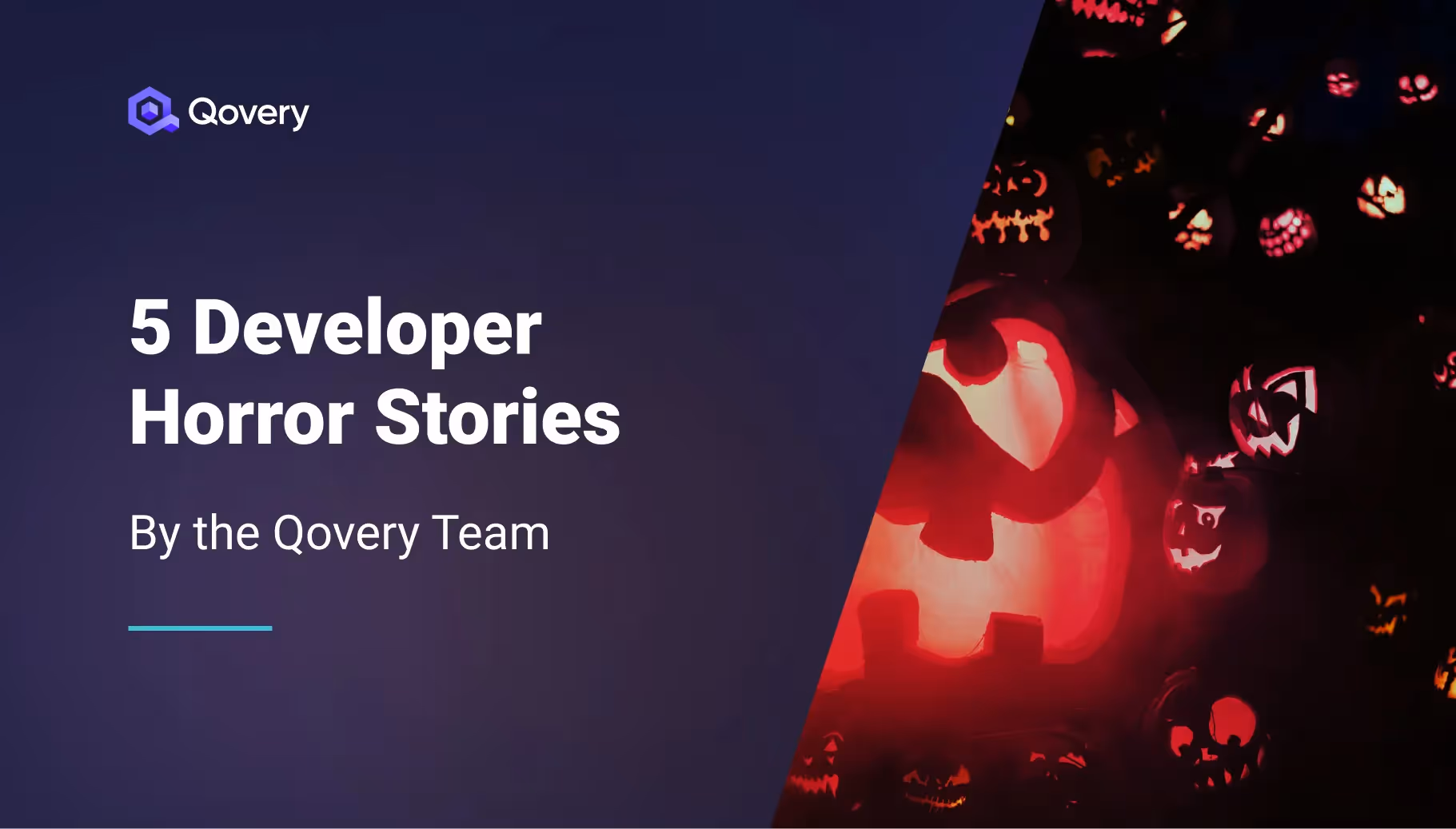 5 Developer Horror Stories by the Qovery Team