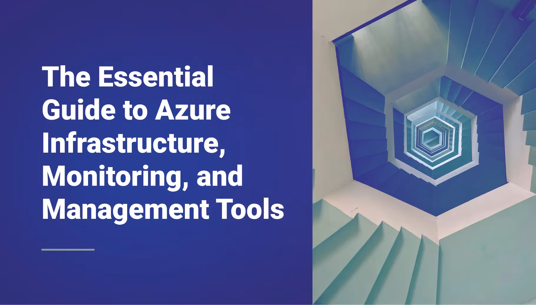 The Essential Guide to Azure Infrastructure, Monitoring, and Management Tools