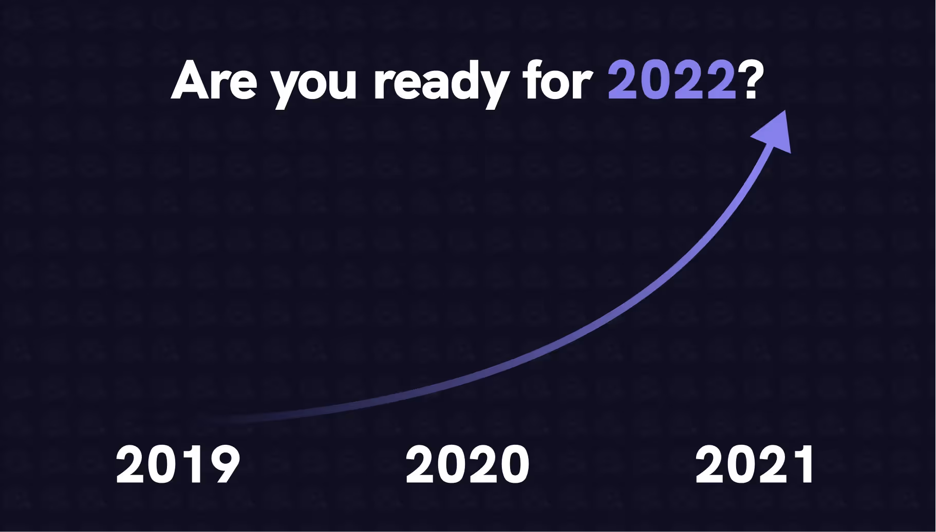 Are you ready for 2022?