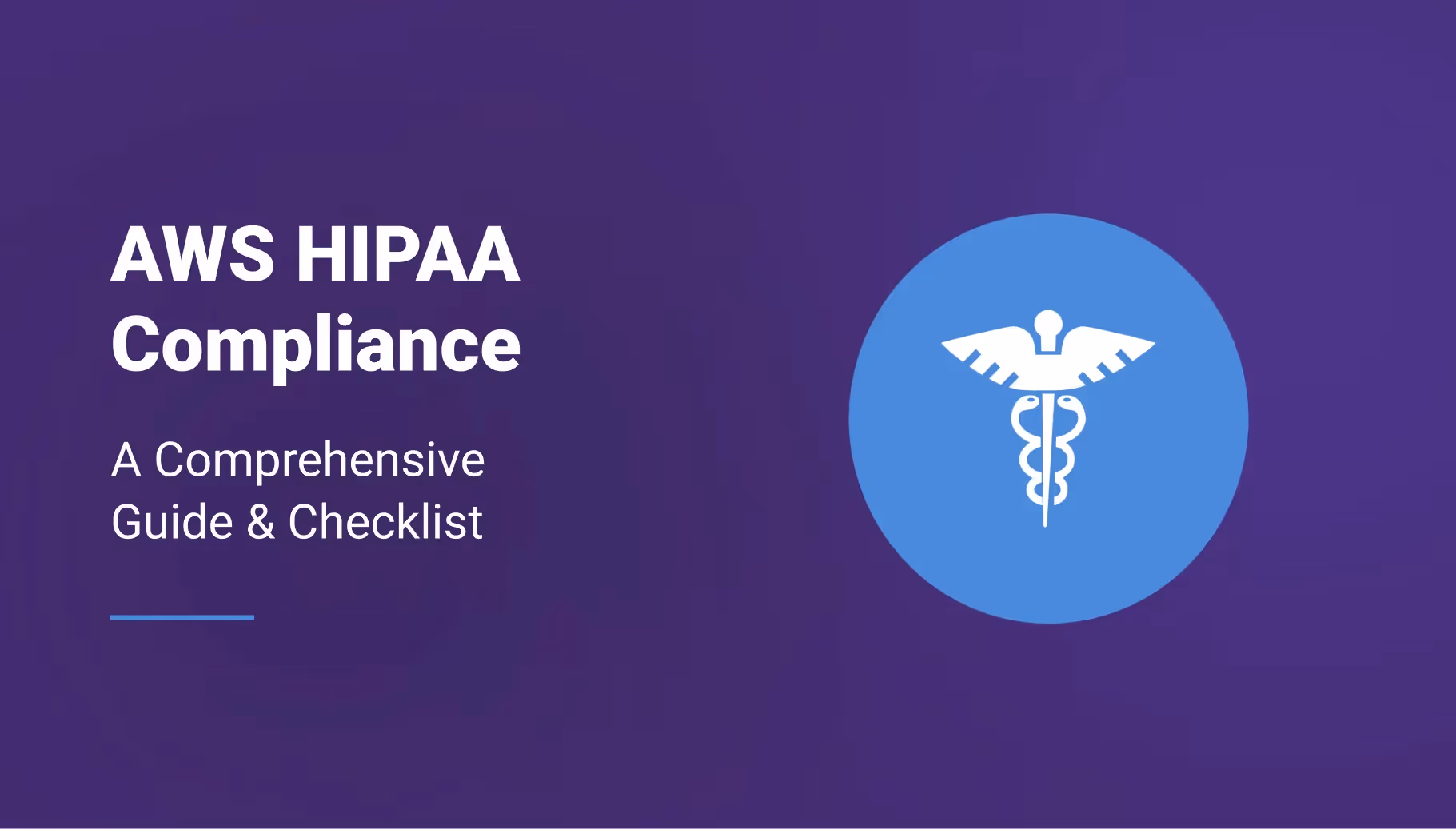 AWS HIPAA Compliance: A Comprehensive Guide & Checklist