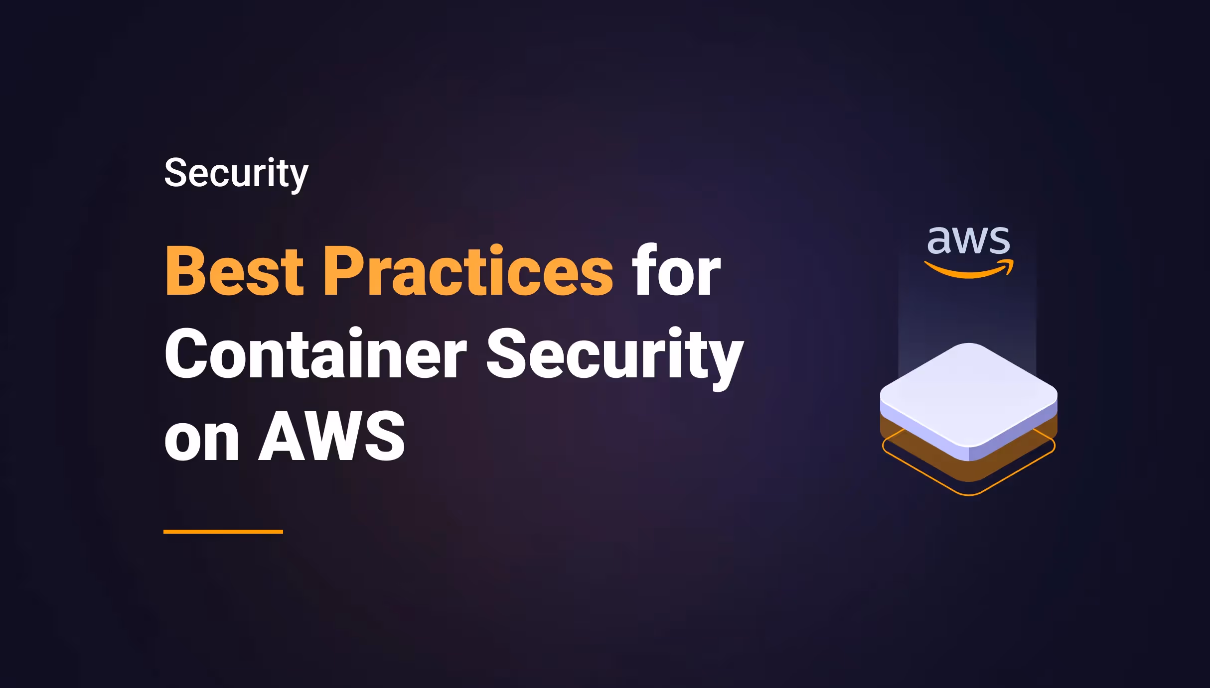Best Practices for Container Security on AWS
