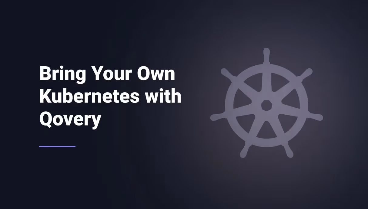 Beta Announcement: Bring Your Own Kubernetes with Qovery
