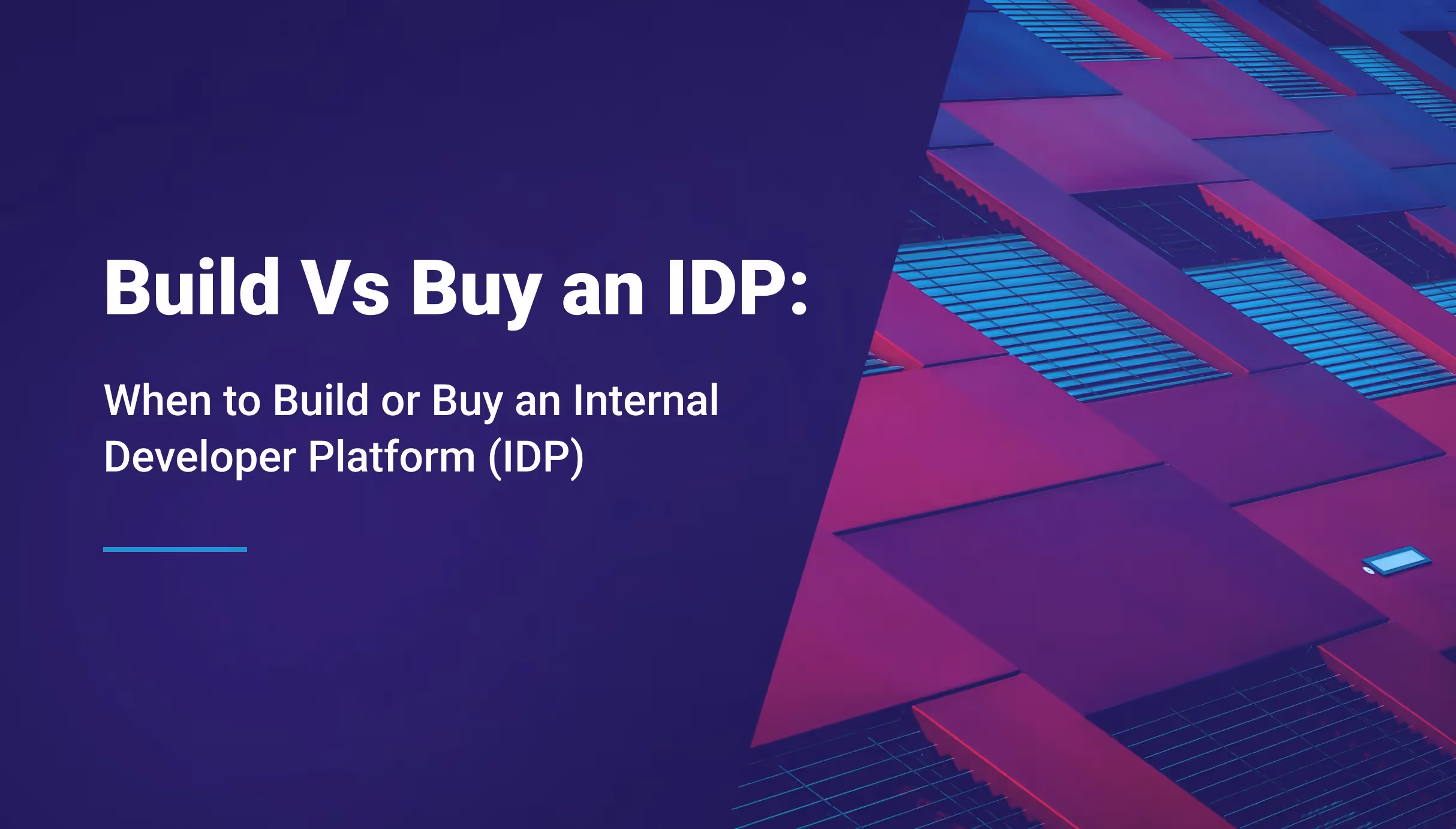 Build vs Buy: When to Build or Buy an Internal Developer Platform