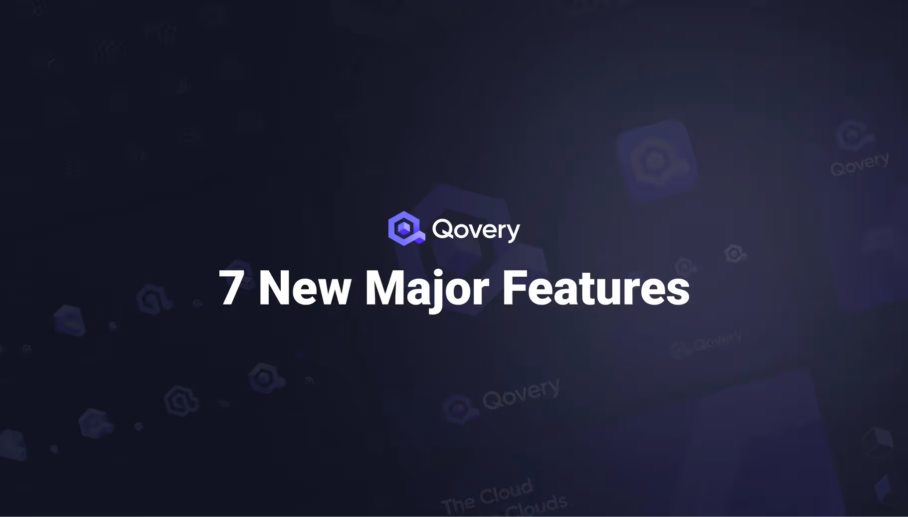 Discover 7 New Major Features on Qovery
