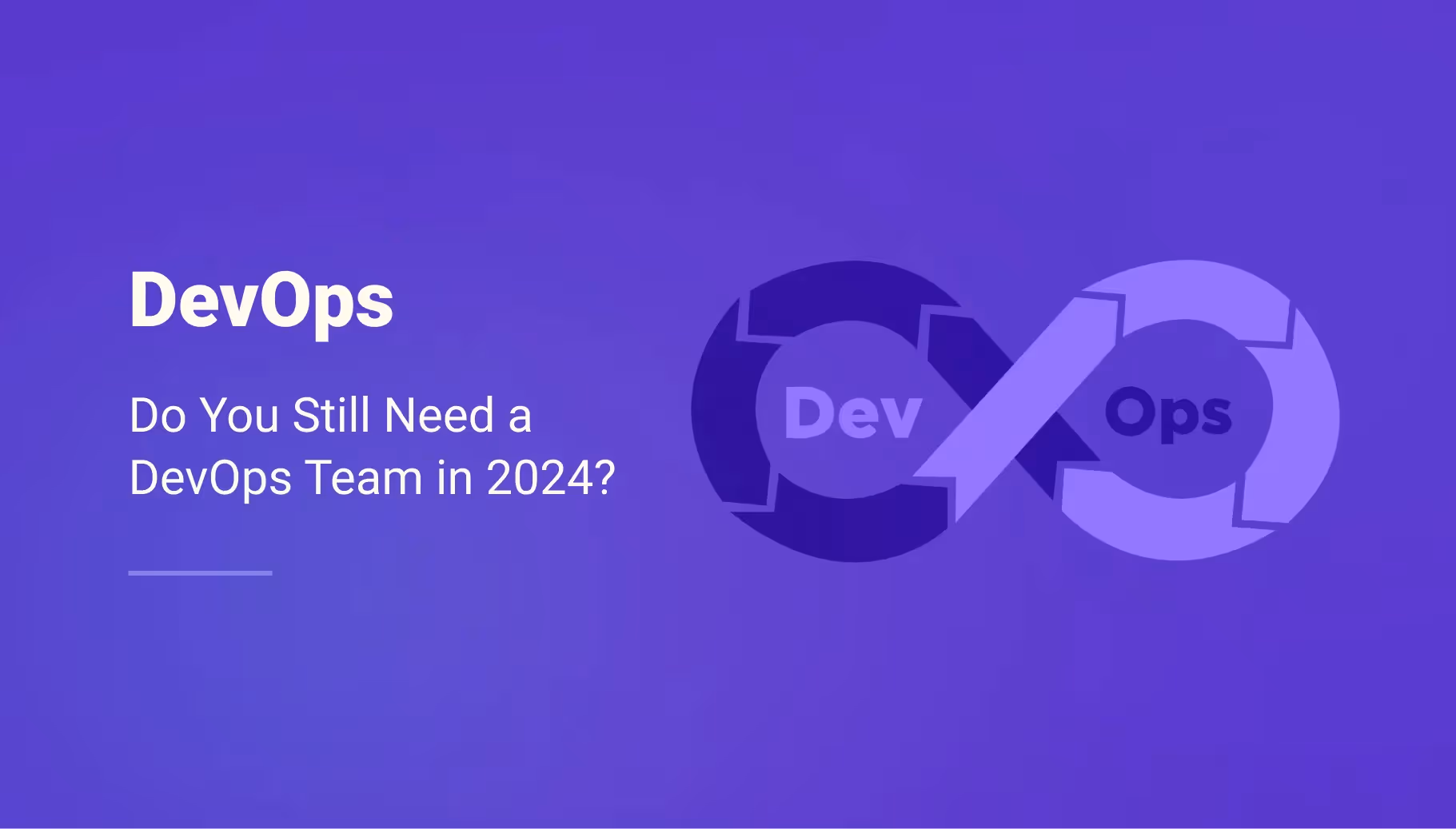 Do You Still Need a DevOps Team?