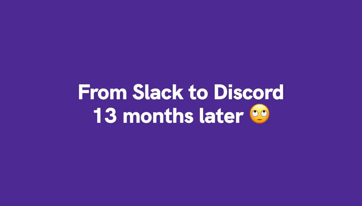 Feedback - From Slack to Discord - 13 months later