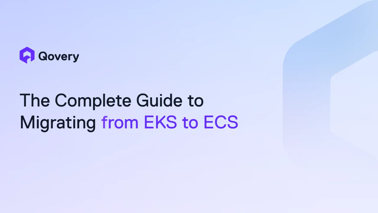 The complete guide to migrating from EKS to ECS