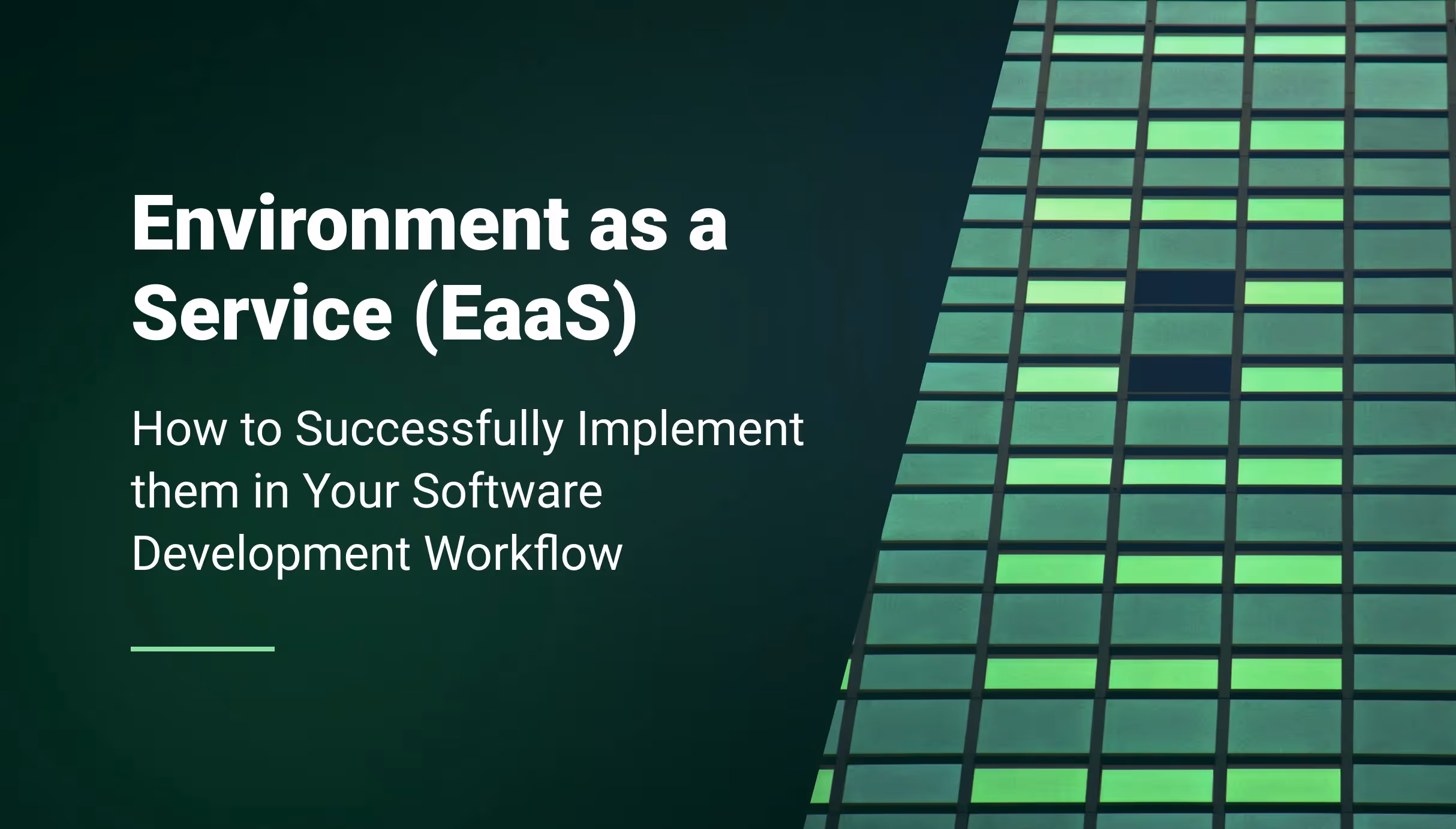 How to Successfully Implement an Environment as a Service (EaaS) Solution in Your Software Development Workflow