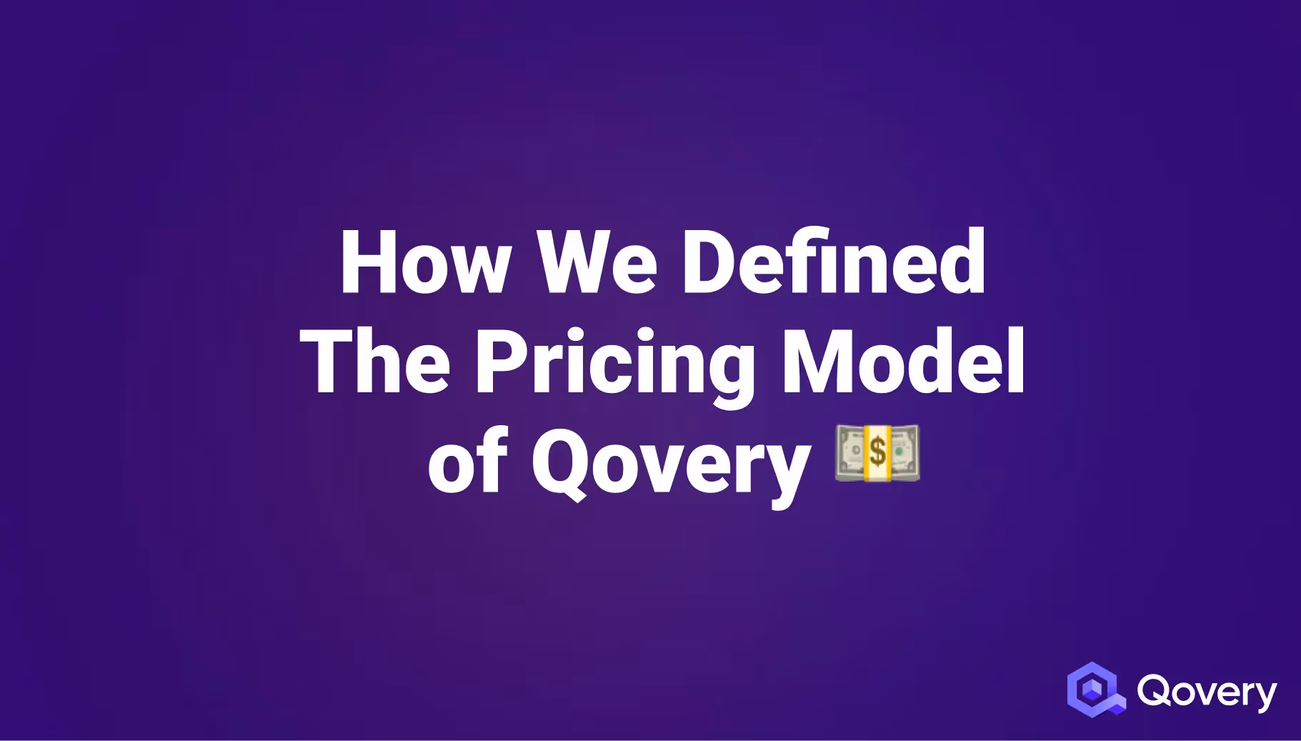 How We Defined The Pricing Model of Qovery