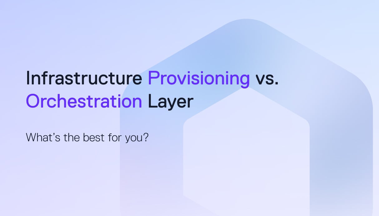 Infrastructure Automation Tools Comparison: Provisioning vs. Orchestration Layer