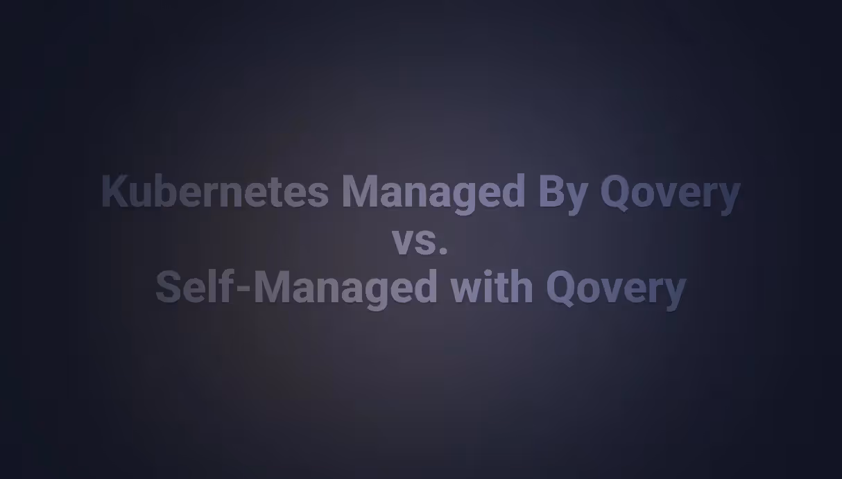 Kubernetes: Managed by Qovery vs. Self-Managed with Qovery (BYOK)