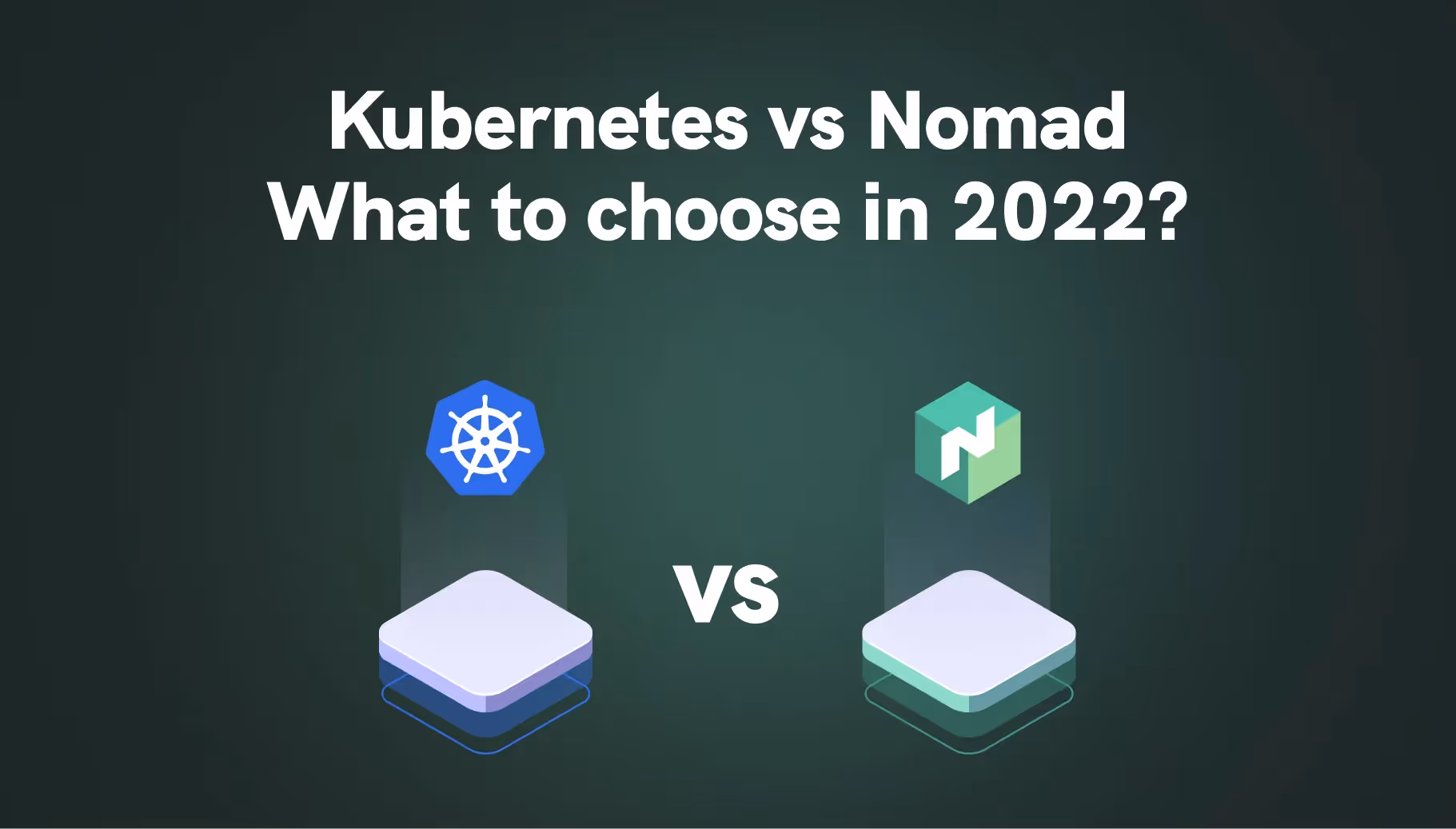 Kubernetes vs Nomad: What to Choose in 2022?