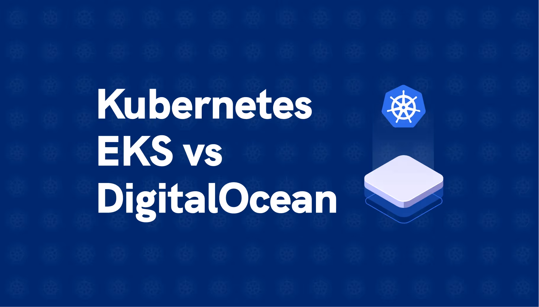 Managed Kubernetes Comparison: EKS vs DigitalOcean Kubernetes