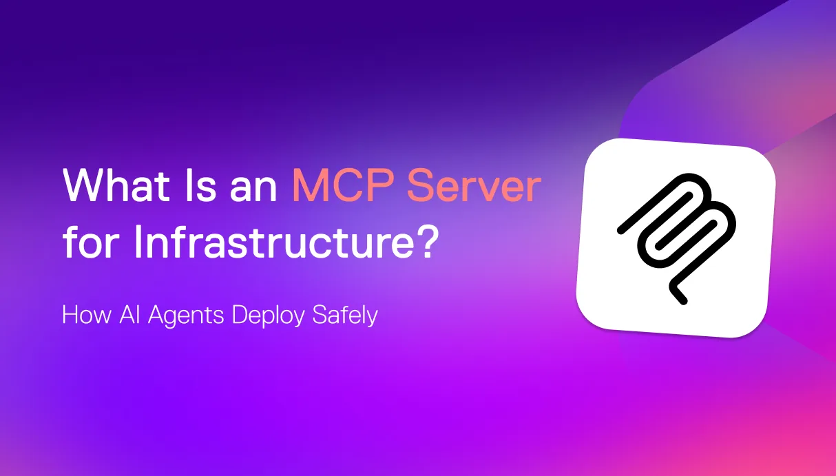 What Is an MCP Server for Infrastructure? How AI Agents Deploy Safely
