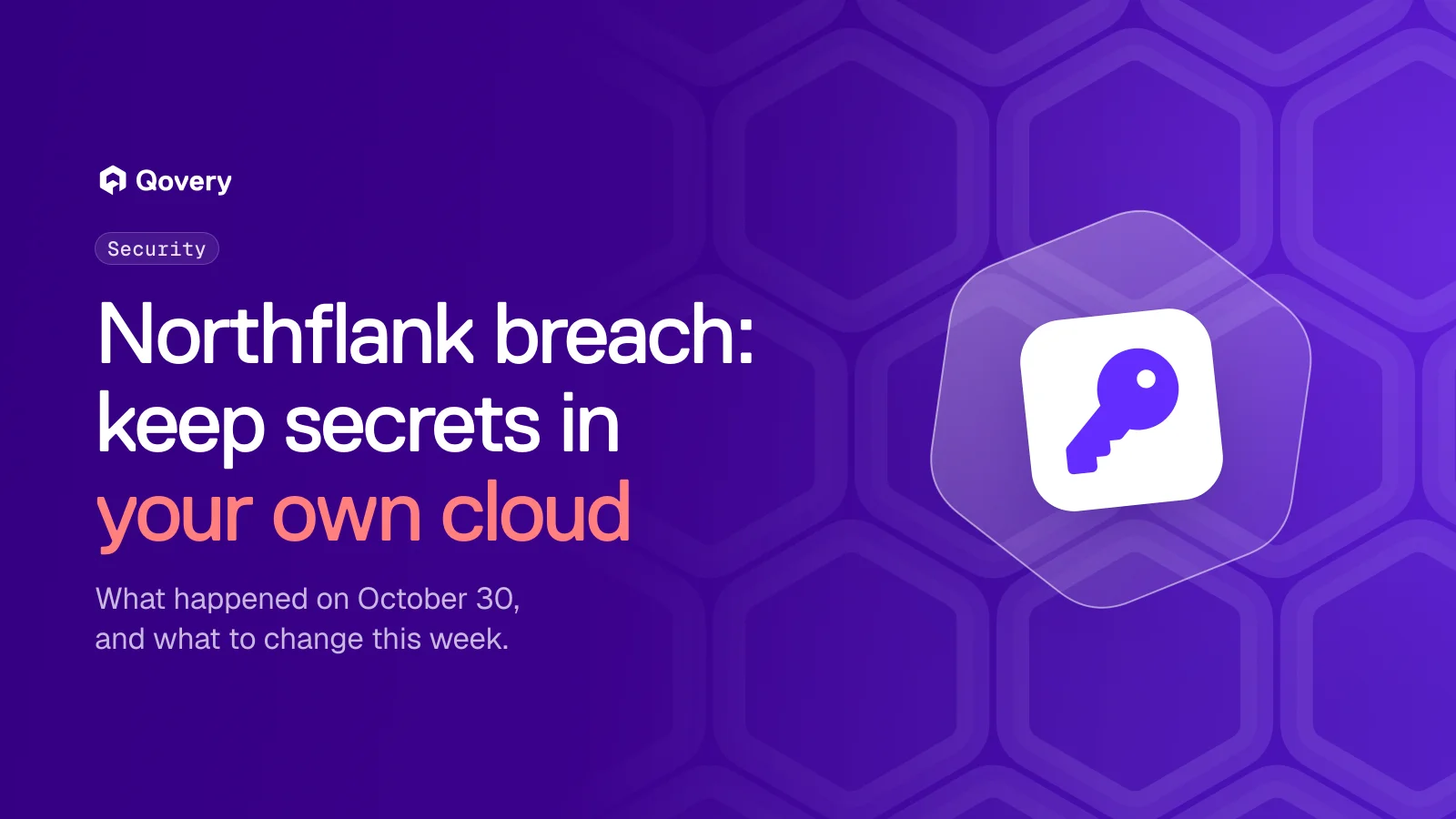 Northflank Security Incident (October 30, 2026): What Happened and How to Protect Your Secrets