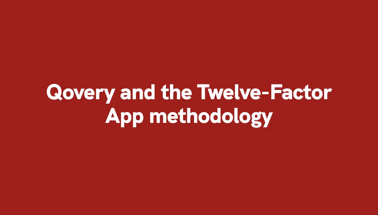 Qovery and the Twelve-Factor App methodology