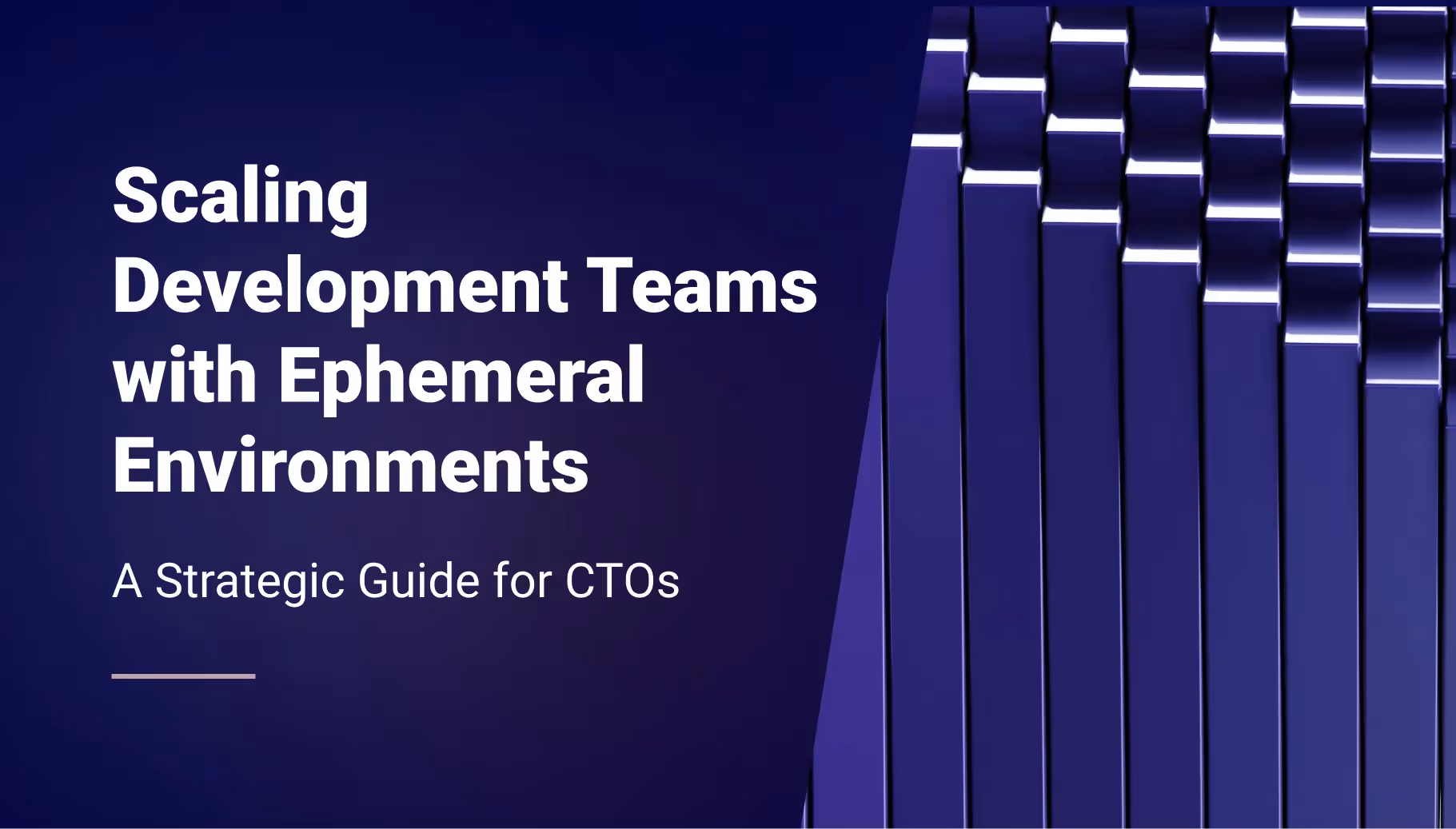 Scaling Development Teams with Ephemeral Environments – A Strategic Guide for CTOs