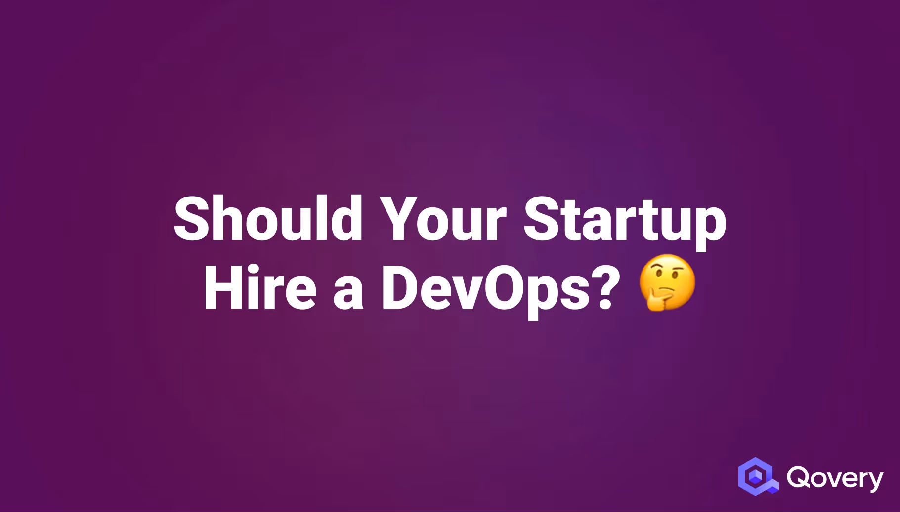 Should Your Startup Hire a DevOps?