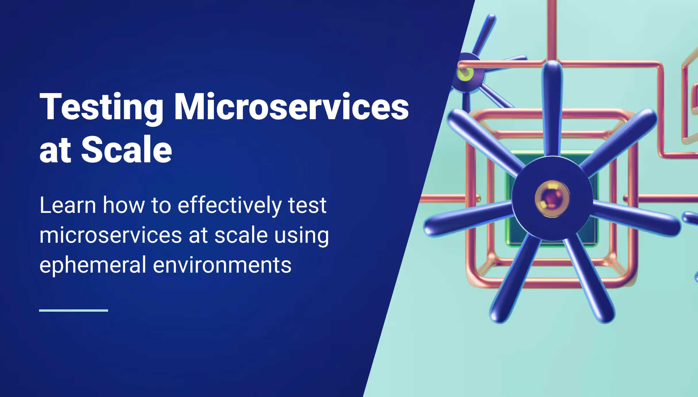 Testing Microservices at Scale: Using Ephemeral Environments