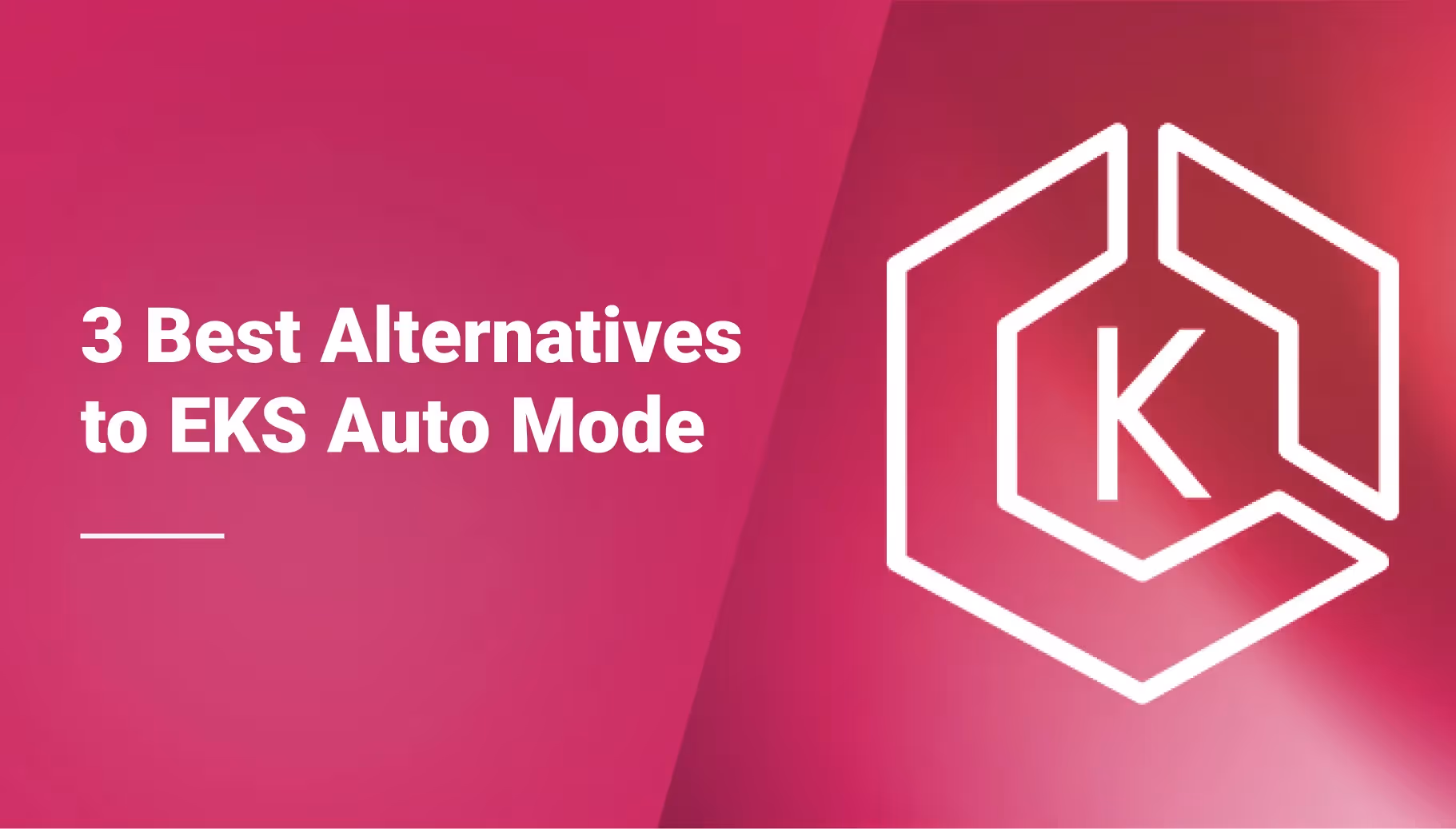The 3 Best Alternatives to EKS Auto Mode
