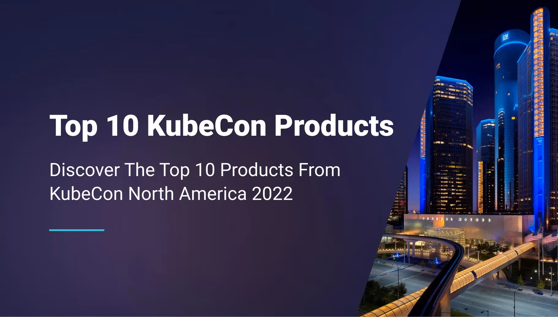 The Top 10 Products From KubeCon North America 2022