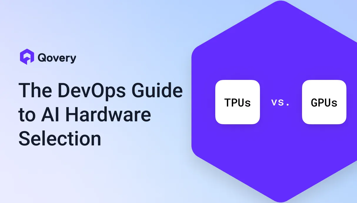 TPUs vs. GPUs: the DevOps guide to AI hardware selection