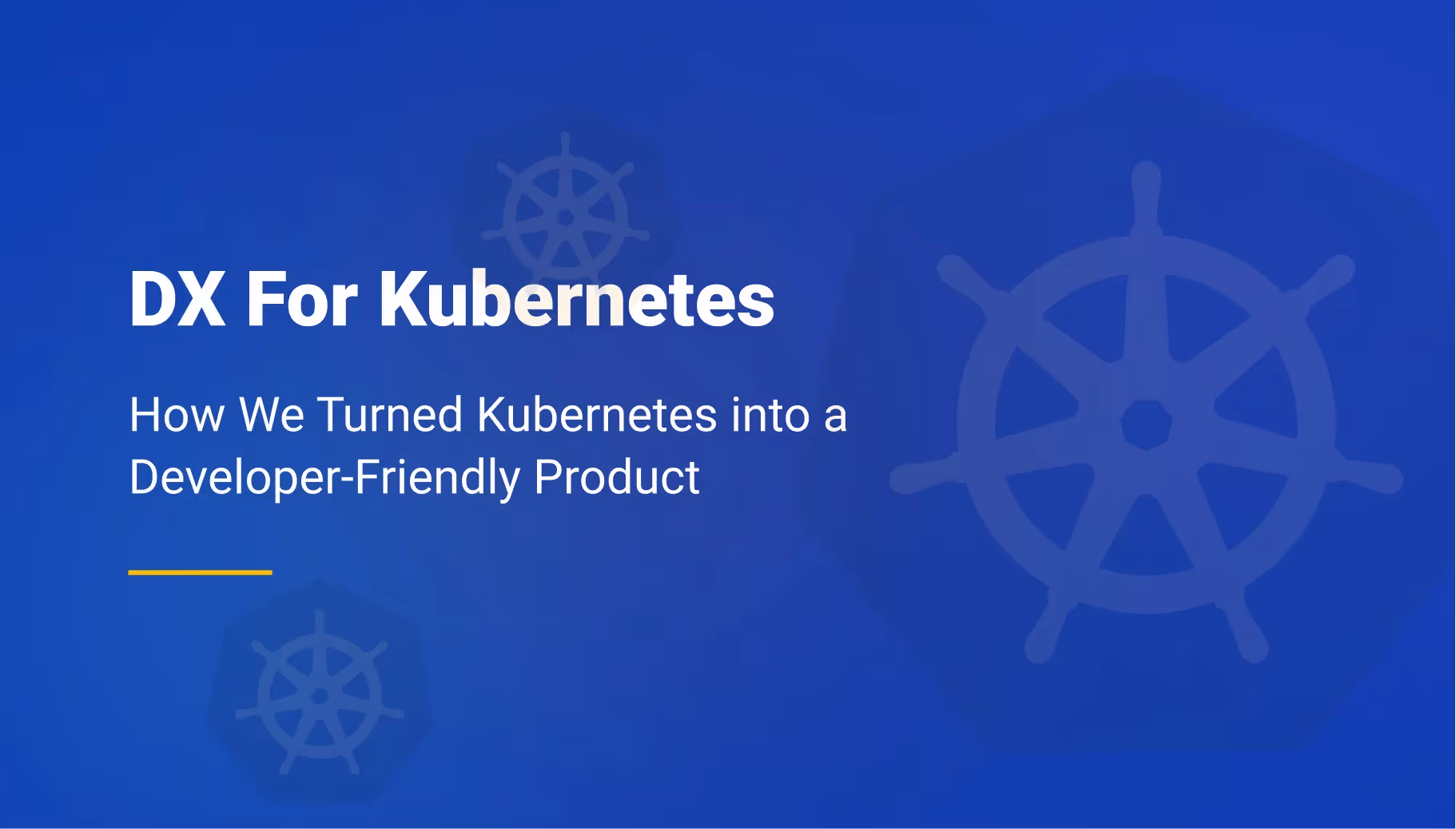 Turning Kubernetes into a Developer-Friendly Product