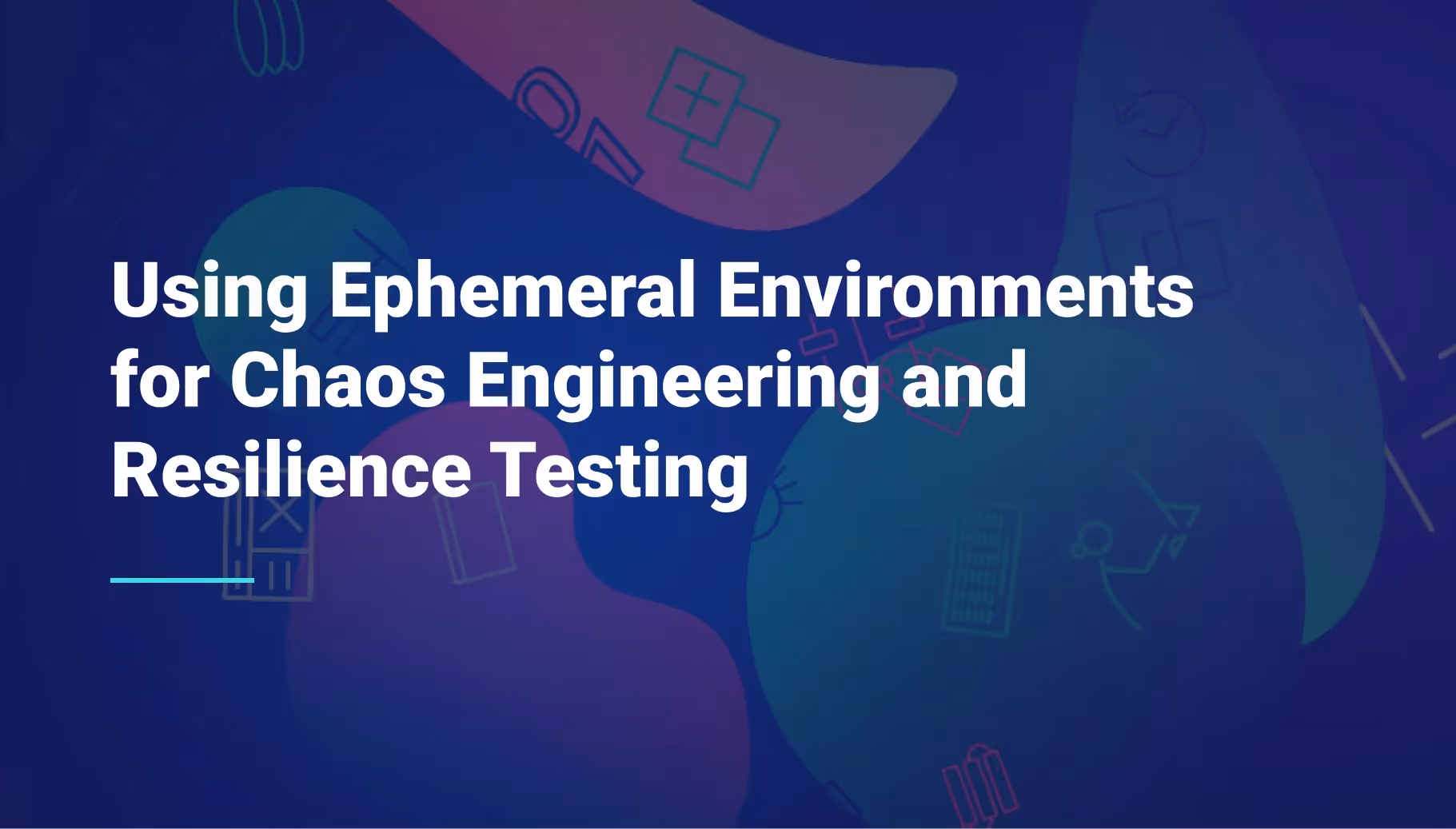 Using Ephemeral Environments for Chaos Engineering and Resilience Testing