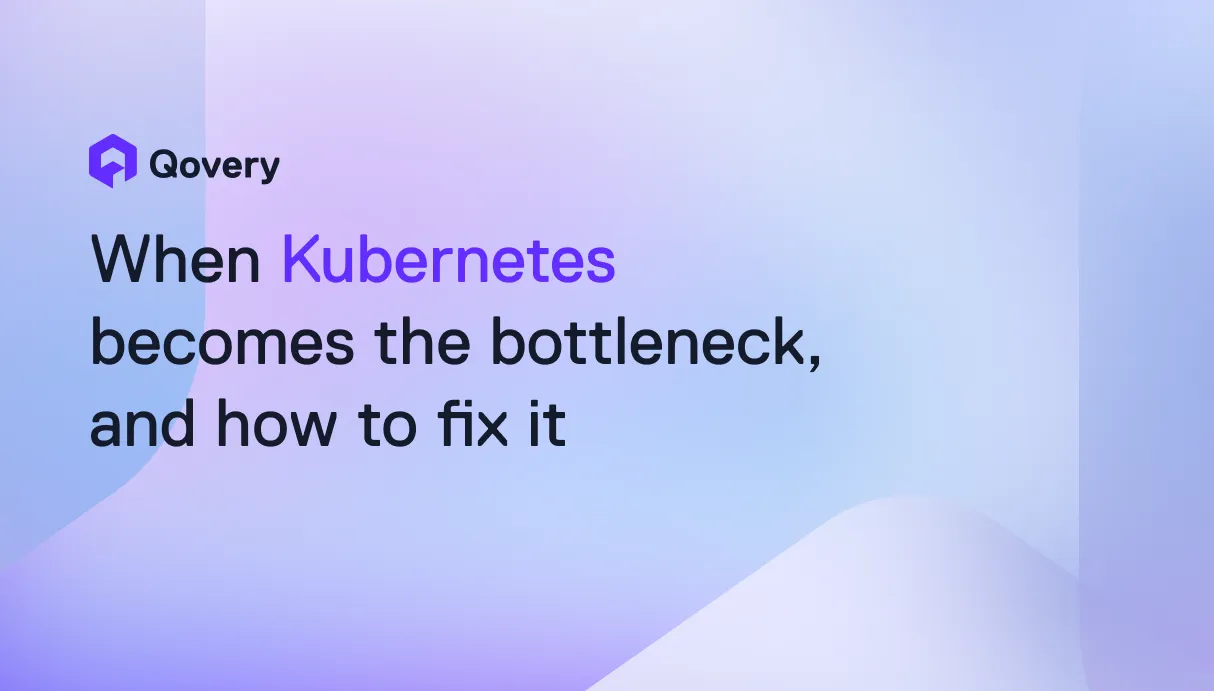 When Kubernetes becomes the bottleneck, and how to fix it