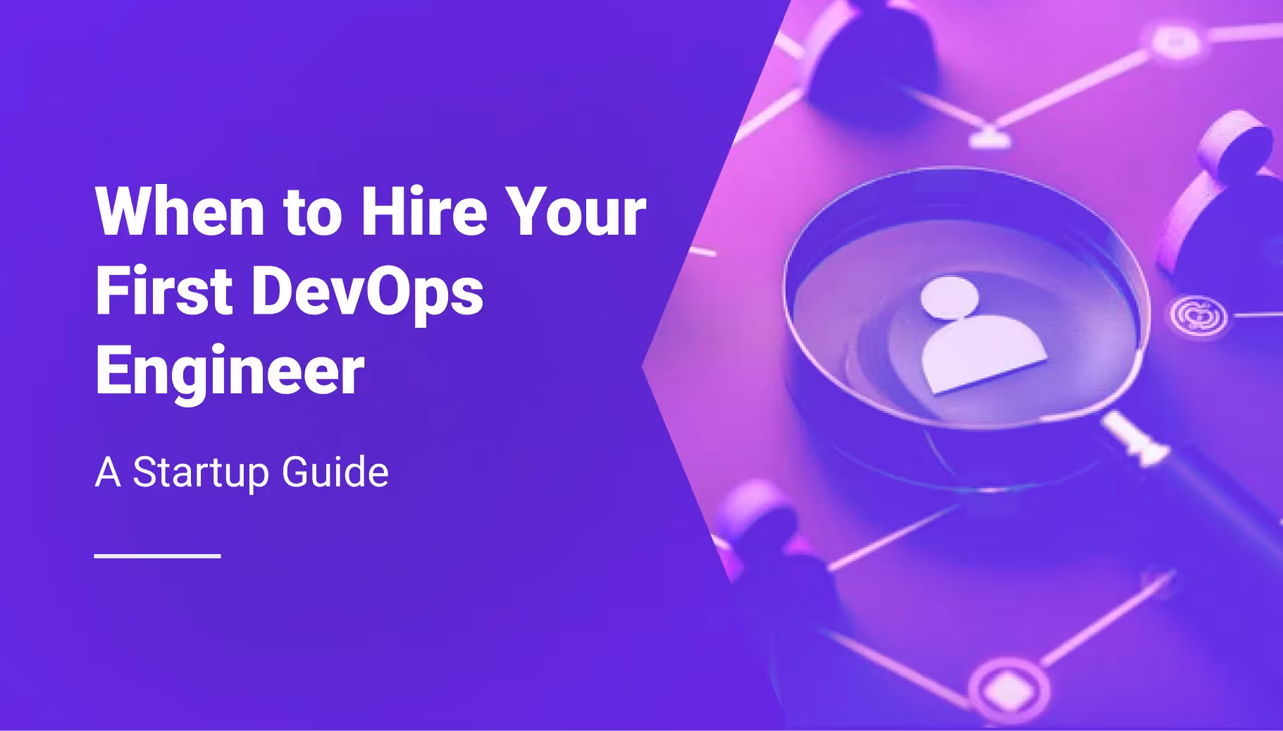 When to Hire Your First DevOps Engineer: A Startup Guide