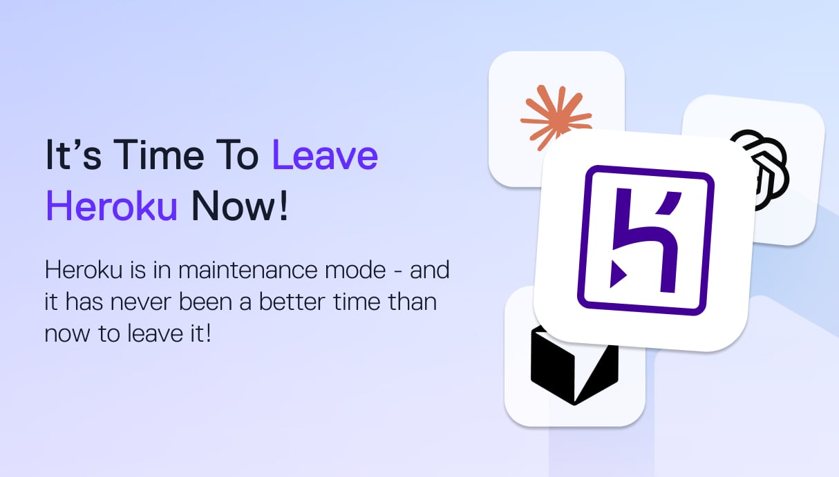 Why There's Never Been a Better Time to Leave Heroku (Especially in the AI Era)