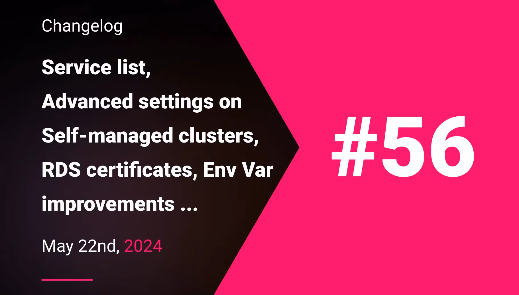 New service list, advanced settings for self-managed clusters, RDS certificates update, environment variable improvements ...